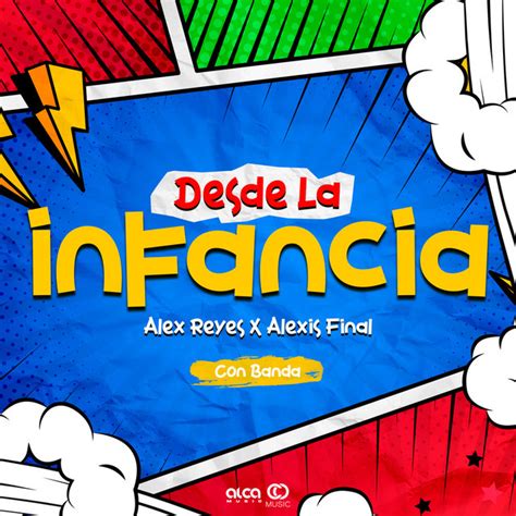 Desde La Infancia Banda Single By Alex Reyes Spotify