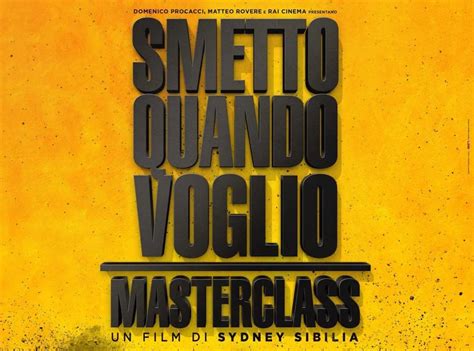 Find i can quit whenever i want: Smetto Quando Voglio - Masterclass di Sydney Sibilia