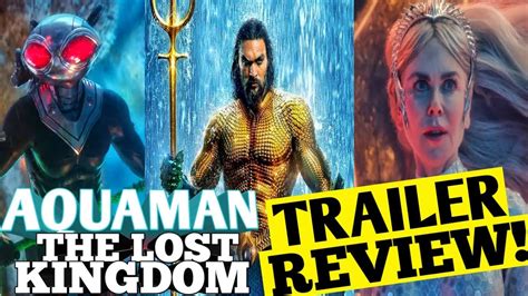 Aquaman The Lost Kingdom Trailer Review Aquaman The Lost Kingdom