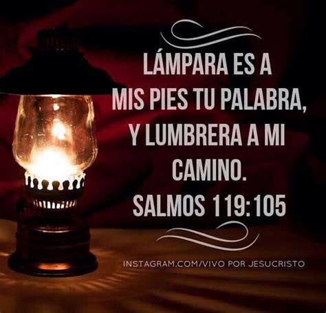 Salmos 119105 Lámpara Es A Mis Pies Tu Palabra Y Lumbrera A Mi Camino