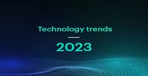10 Consumer Tech Trends To Watch In 2023 Brandknewmagactionable