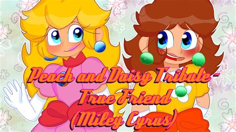 Peach And Daisy Tribute True Friend Miley Cyrus Youtube