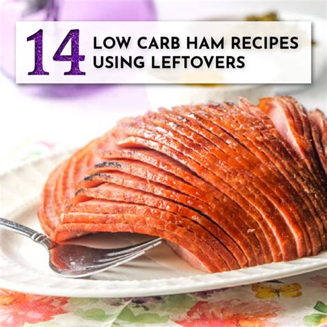 14 Low Carb Leftover Ham Recipes And Bonus Easy Ham Salad Recipe