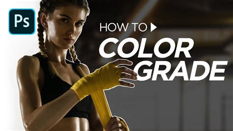 How To Color Grade In Photoshop Beginners Guide Youtube