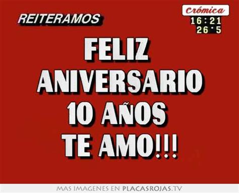 Feliz Aniversario 10 Años Te Amo Placas Rojas Tv