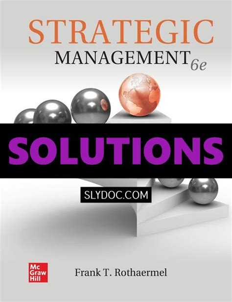 Complete Solutions Manual For Strategic Management 6th Edition