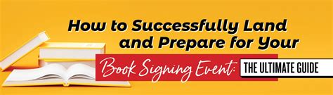 How to Successfully Land and Prepare for Your Book Signing Event: The