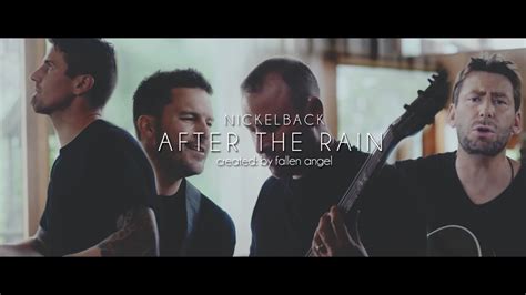Nickelback — After The Rain Official Fan Video Youtube