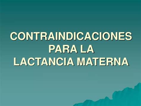 Ppt Contraindicaciones Para La Lactancia Materna Powerpoint