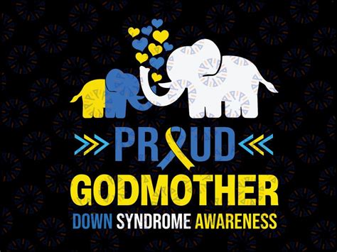 Proud Godmother Down Syndrome Awareness Svg Blue Yellow Ribbon Svg D