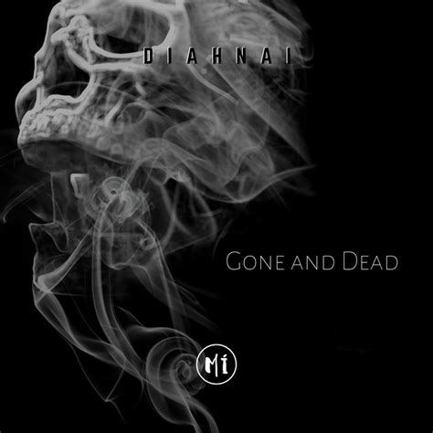 gone and dead single by diahnai spotify