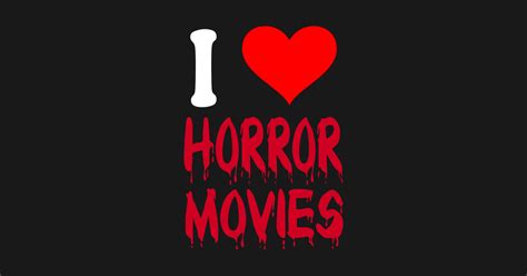 I Love Horror Movies I Love Horror Movies Sticker Teepublic