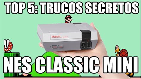 Top 5 Trucos Secretos En Videojuegos Nes Classic Mini Nintendo Retro