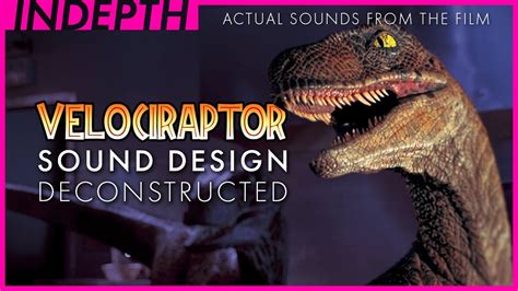 Jurassic Park Velociraptor Sound Design Explained By Gary Rydstrom
