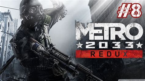 Zagrajmy W Metro 2033 Redux Odc 8 Zajezdnia Youtube