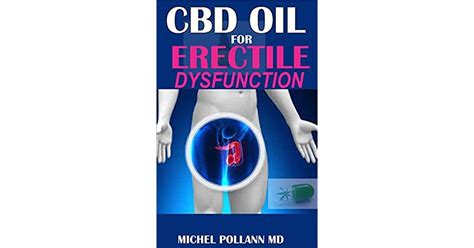 Cbd Oil For Erectile Dysfunction The Most Potential Remedy For Sexual Disorder By Michel Pollann Md