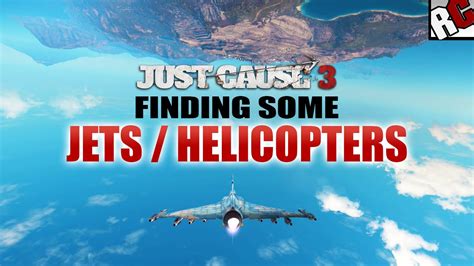 Just Cause 3 How To Find Some Fighter Jets And Attack Helicopter