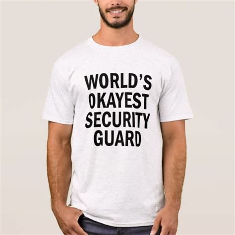 Worlds Okayest Security Guard Funny Mens Shirt Dad To