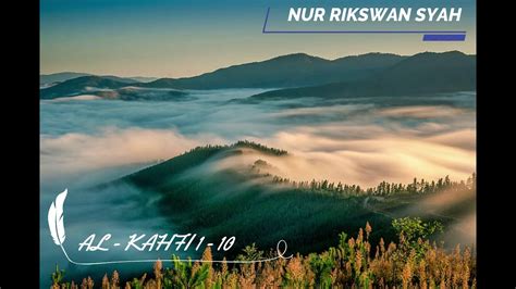 Check spelling or type a new query. Murottal Merdu Surah AL - KAHFI Ayat 1 - 10 (Nur Rikswan ...