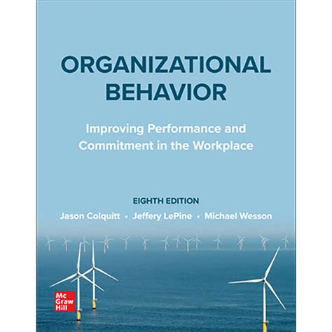 Organizational Behavior Improving Performance And Commitment In The