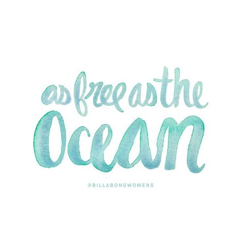 Our Summer Motto Living As Free As The Ocean Summertime Vibes