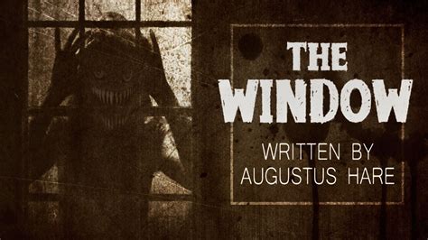 The Window By Augustus Hare Scary Story Later Adapted In Scary