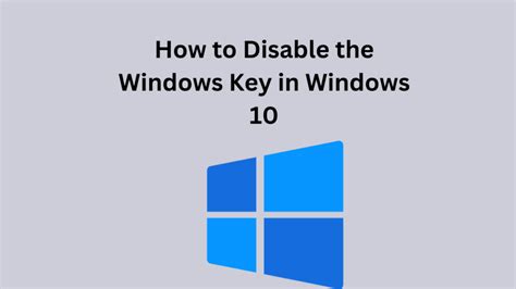 How To Disable The Windows Key In Windows 10 Ginnoslab