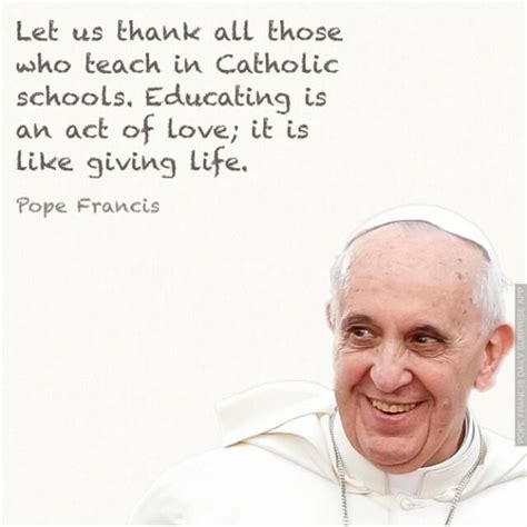 Let Us Thank All Those Who Teach In Catholic Schools Educating Is An