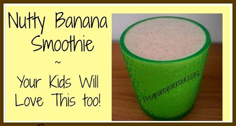 People who are pregnant have 3 options Nutty Banana Pregnancy or Breastfeeding Smoothie ...