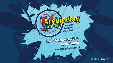 Archipelag Zabawy Festiwal Dla Dzieci Radio Gra Toruń Radio Gra