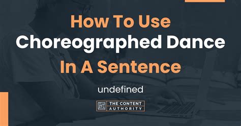 How To Use Choreographed Dance In A Sentence Undefined