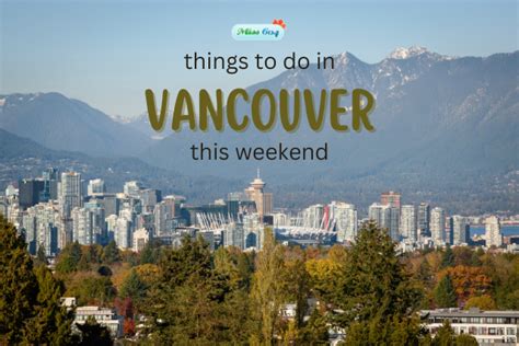Things To Do In Vancouver This Weekend November Vancouver Blog