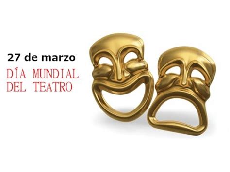 Dia mundial do teatro é celebrado no dia 27 de março. DIA MUNDIAL DEL TEATRO - YouTube