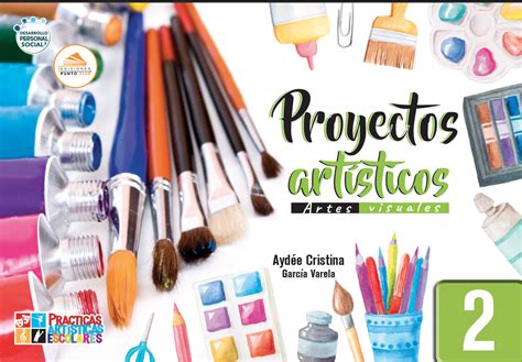 Proyectos Artísticos Artes Visuales 2 Ediciones Punto Fijo