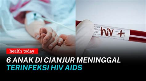 Anak Di Cianjur Meninggal Terinfeksi Hiv Aids Kenali Penyebab