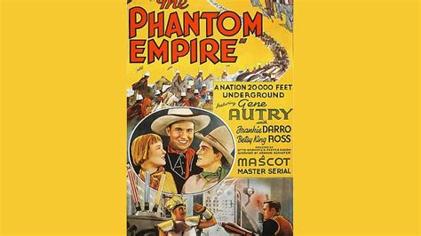 The Phantom Empire Starring Gene Autry Frankie Darro And Betsy King