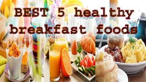 BEST 5 healthy breakfast foods that we eat in morning - YouTube