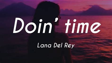 Lana Del Rey Doin Time Lyrics Youtube