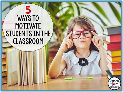 5 Ways To Motivate Students In The Classroom Rockin Resources
