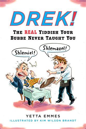 Drek The Real Yiddish Your Bubbe Never Taught You By Emmes Yetta