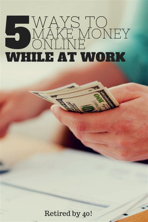 Here are 28 ways how you can make money online today from the comfort of your home. 5 Ways to Make Money Online - While You're At Work ...