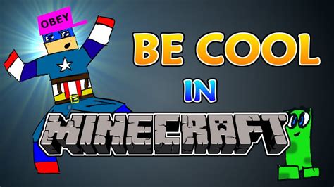 Be Cool In Minecraft Youtube