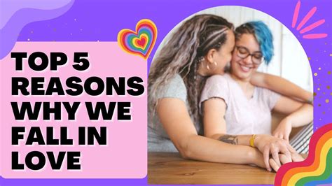 Top 5 Reasons Why We Fall In Love Youtube