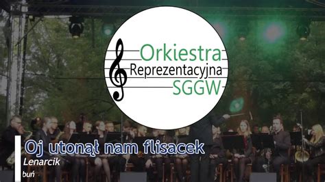 Oj Utonął Nam Flisacek Orkiestra Reprezentacyjna Sggw Youtube
