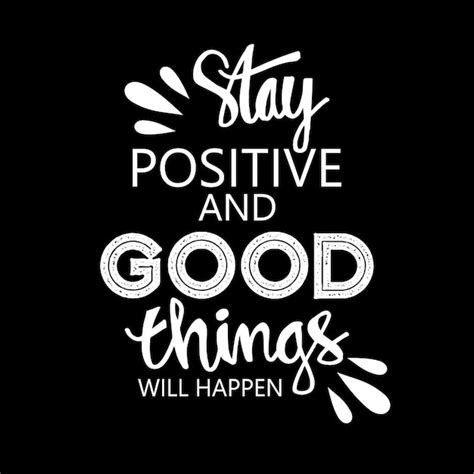 Premium Vector Stay Positive And Good Things Will Happen