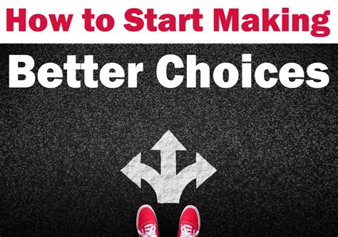 How To Start Making Better Choices Transformation Coaching Magazine