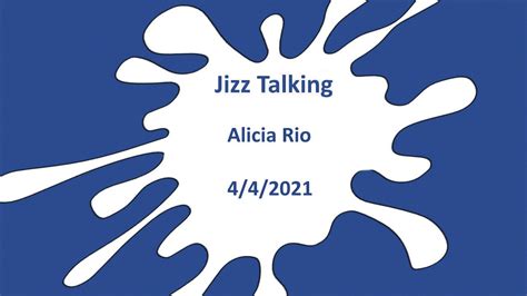 Jizz Talking Alicia Rio 442021 Youtube
