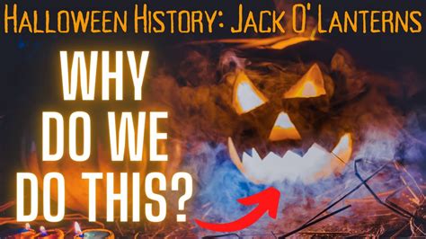 History Of The Jack O Lantern Why We Carve Pumpkins For Halloween