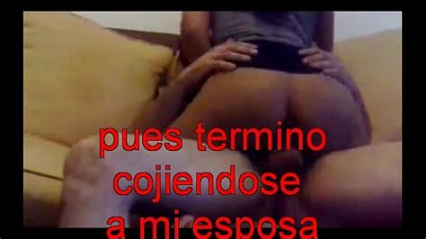 Videos De Sexo Mi Esposa Me Hace Cornudo Caseros Mexico Xxx Porno