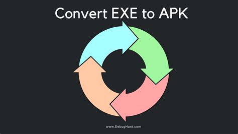 How To Convert Exe To Apk Instant Online Guide Debughunt